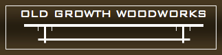 Old Growth Woodworks